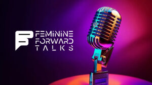 Feminine Forward Talks to Launch Transformative Mobile Speaker Series at MJBizCon